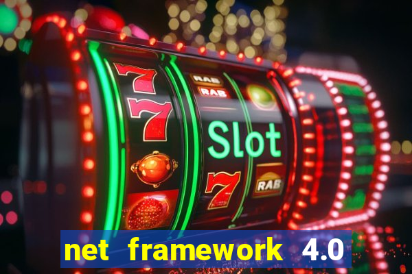 net framework 4.0 v 30319